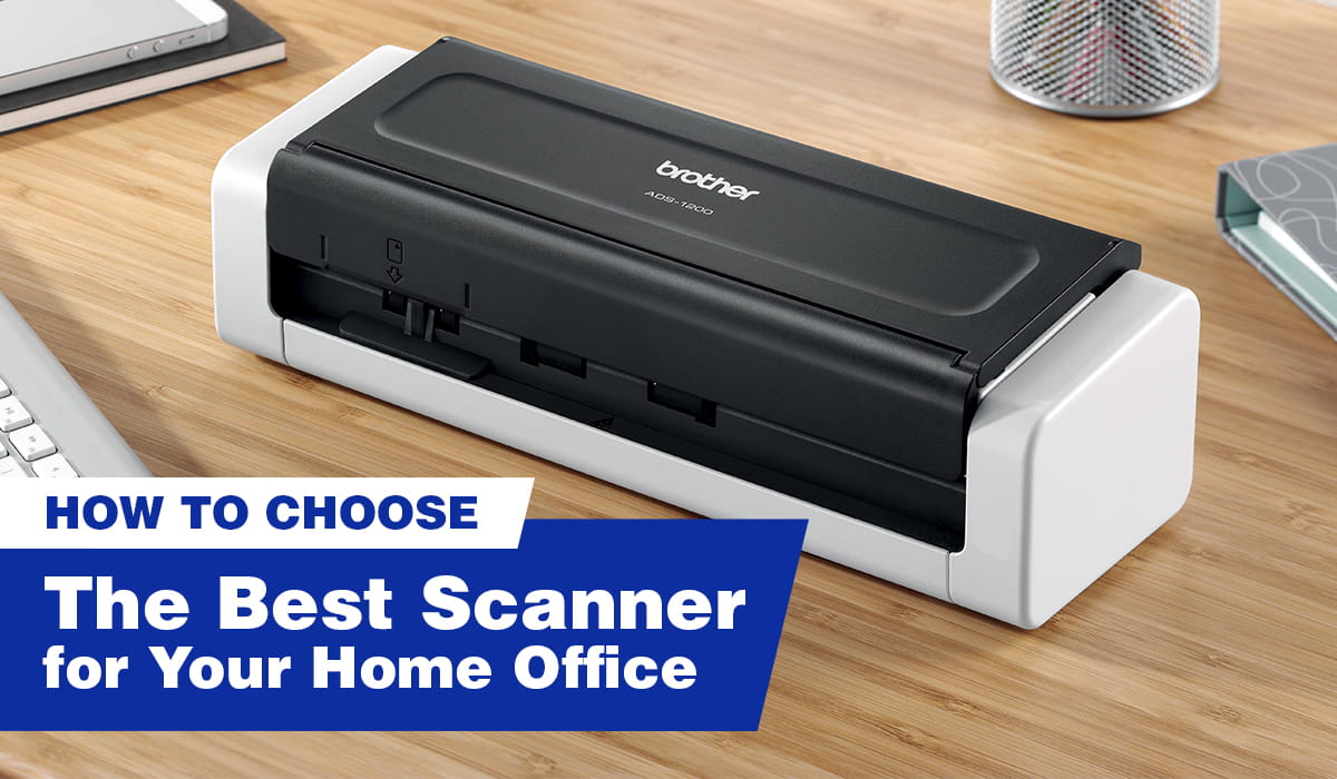 How to Choose The Best Scanner for Your Home Office